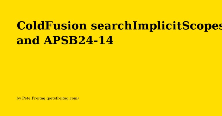 ColdFusion searchImplicitScopes and APSB24-14