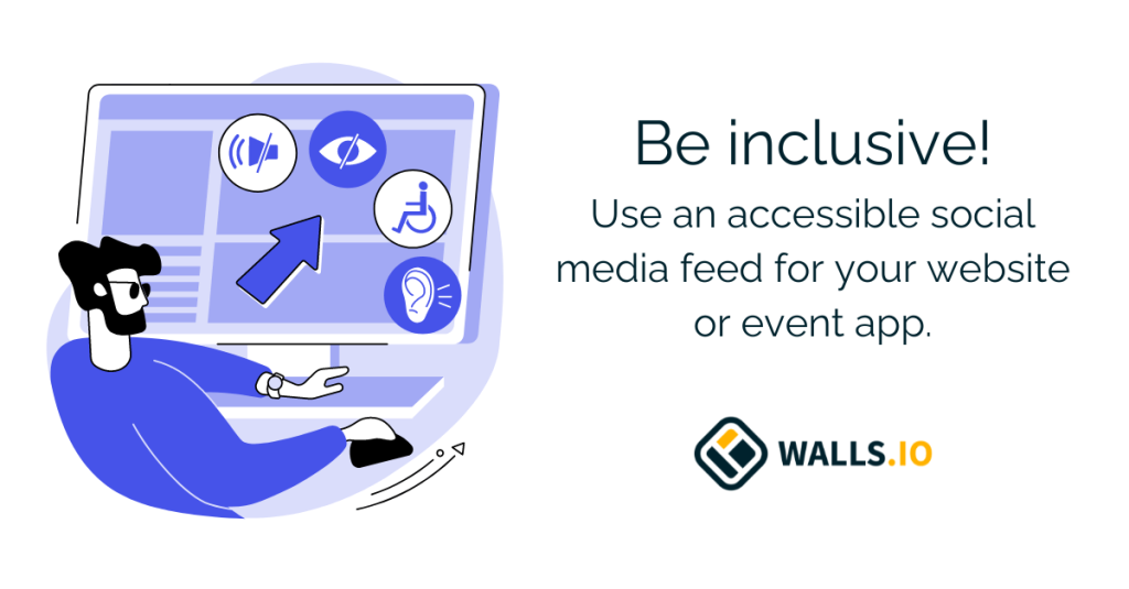 Illustration of a person with a beard and glasses interacting with a computer screen displaying accessibility icons, accompanied by the text "Be inclusive! Use an accessible social media feed for your website or event app" and the Walls.io logo.